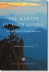 The Majesty of Your Loving; A Couple's Journey Through Alzheimer's 